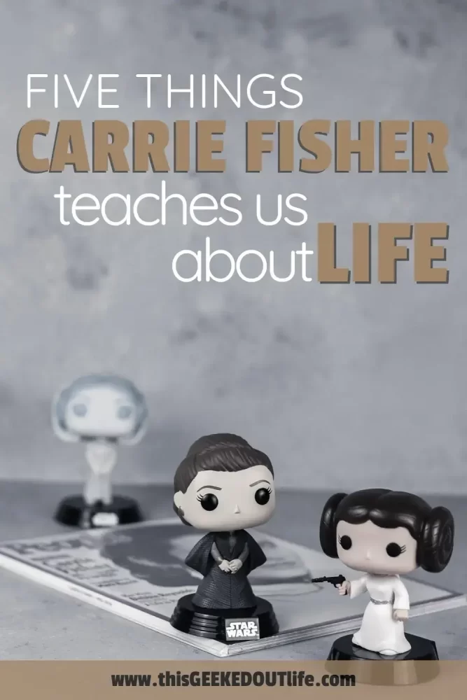 Five Things Carrie Fisher Taught Me About Life Pin