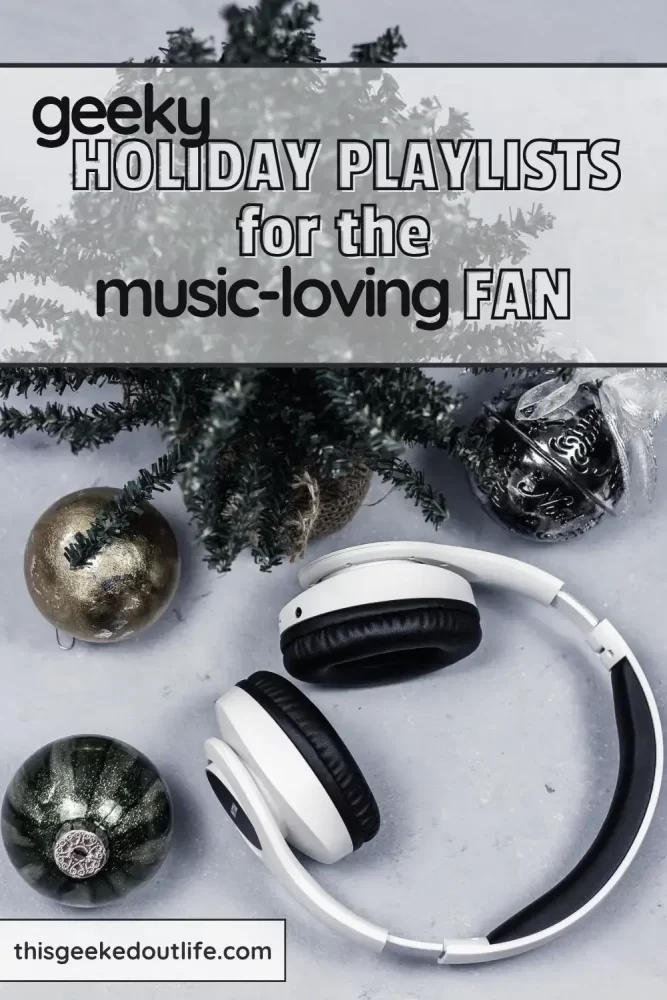 Geeky Holiday Playlists for the Music-Loving Fan